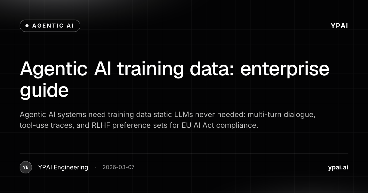 Agentic AI training data: enterprise guide | YPAI